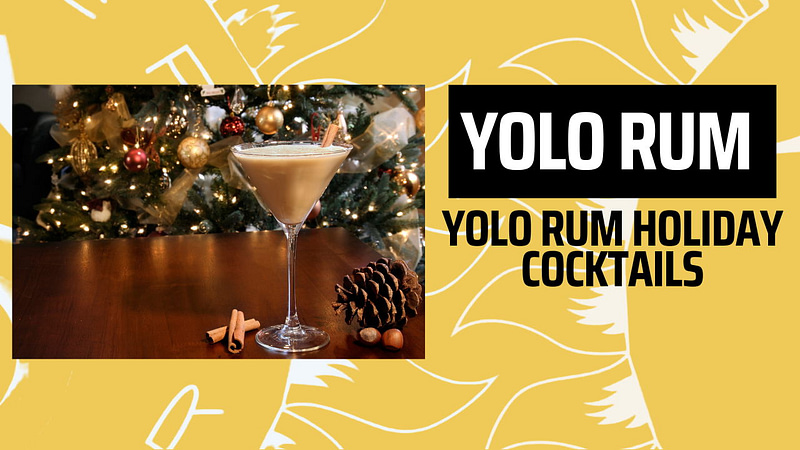 Yolo Rum Holiday Cocktails